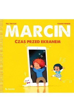 Marcin. Czas przed ekranem