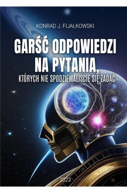 Garść odpowiedzi na pytania, których..