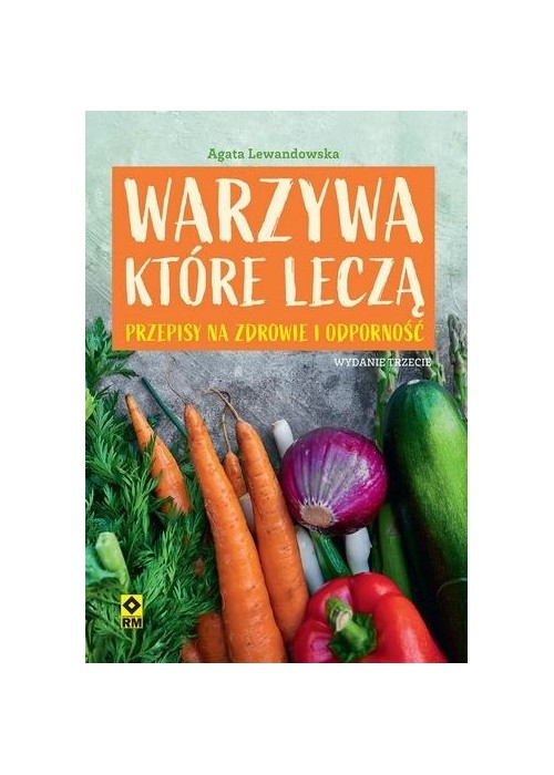 Warzywa które leczą. Przepisy na zdrowie...w.3