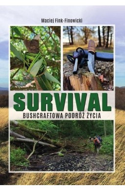 Survival. Bushcraftowa podróż życia