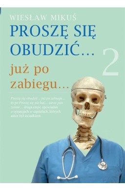 Proszę się obudzić.. już po zabiegu..