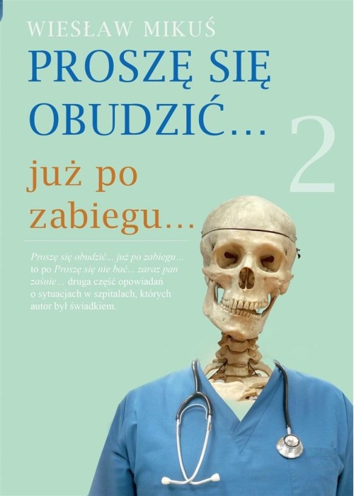 Proszę się obudzić.. już po zabiegu..