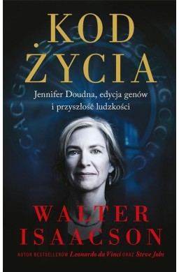 Kod życia. Jennifer Doudna, edycja genów..