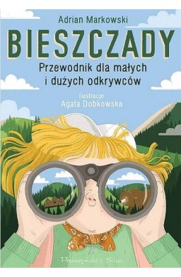 Bieszczady. Przewodnik dla małych i dużych...