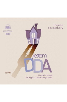 Jestem DDA Notatki z terapii audiobook