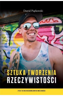 Sztuka tworzenia rzeczywistości