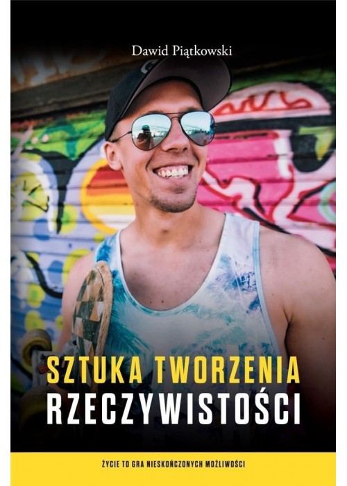 Sztuka tworzenia rzeczywistości