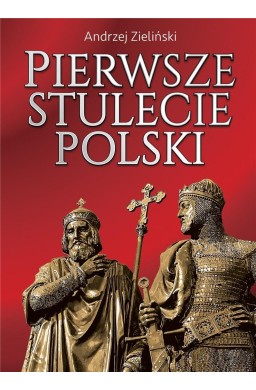 Pierwsze stulecie Polski