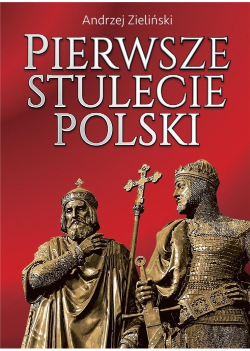 Pierwsze stulecie Polski
