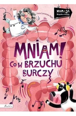 Wiem i ja. Mniam! Co w brzuchu burczy