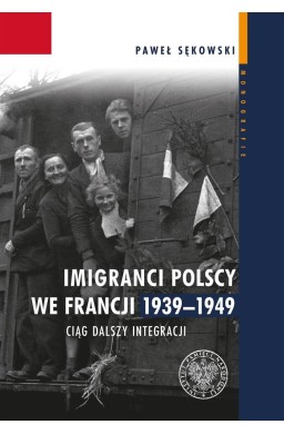 Imigranci polscy we Francji 1939-1949