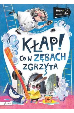 Wiem i ja. Kłap! Co w zębach zgrzyta