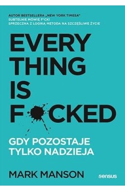 Everything is F*cked. Gdy pozostaje tylko nadzieja