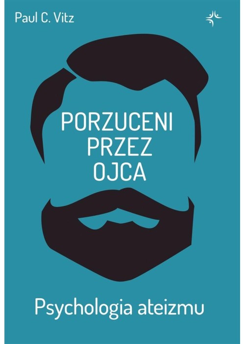 Porzuceni przez ojca. . Psychologia ateizmu