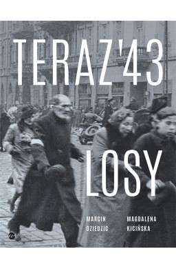 Teraz '43. Losy