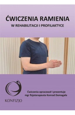 Ćwiczenia ramienia. w rehabilitacji i profilaktyce