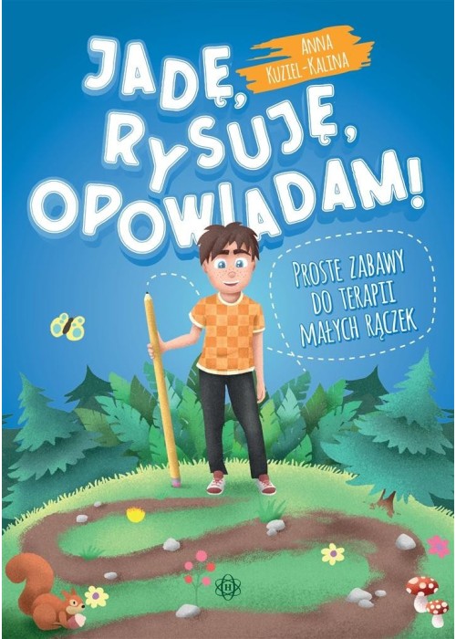 Jadę, rysuję, opowiadam!. Proste zabawy do terapii