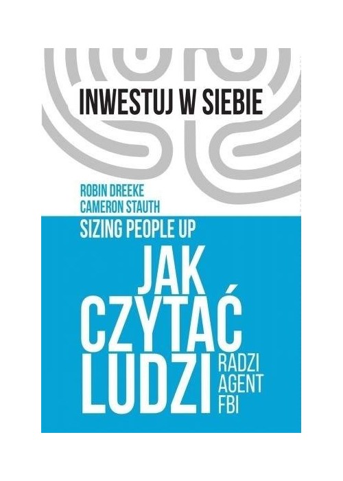 Jak czytać ludzi - radzi agent FBI