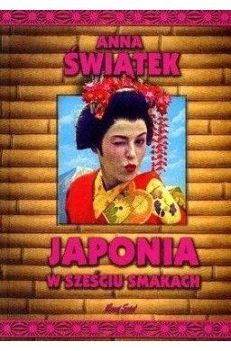 Japonia w sześciu smakach