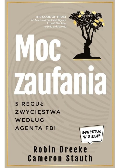 Moc zaufania. 5 reguł zwycięstwa według agenta FBI