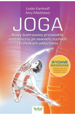 Joga. Nowy ilustrowany przewodnik anatomiczny...