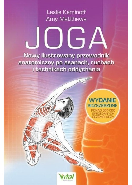 Joga. Nowy ilustrowany przewodnik anatomiczny...