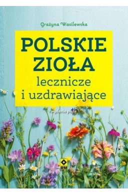 Polskie zioła lecznicze i uzdrawiające w.5