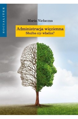 Administracja więzienna. Służba czy władza?