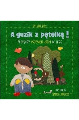 A guzik z pętelką! Przygody Przemcia Łatki w lesie