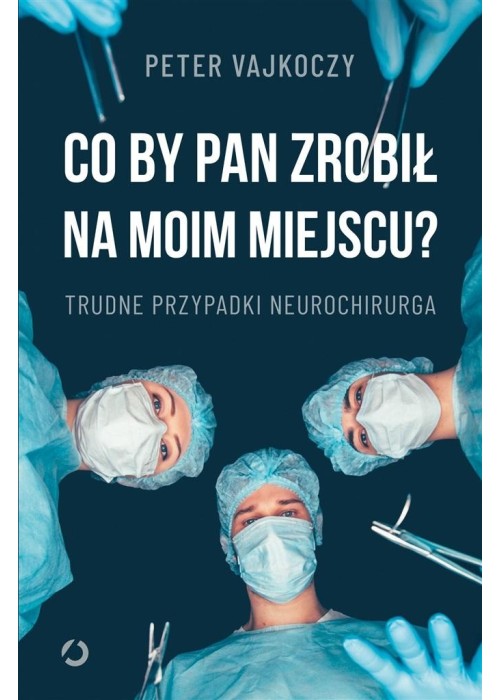 Co by pan zrobił na moim miejscu?