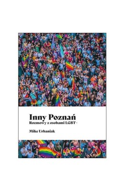 Inny Poznań. Rozmowy z osobami LGBT+
