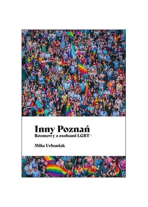 Inny Poznań. Rozmowy z osobami LGBT+