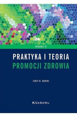 Praktyka i teoria promocji zdrowia w. 6