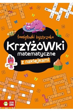 Łamigłówki bystrzaka. Krzyżowki matematyczne