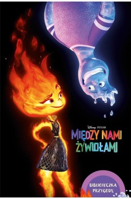 Disney Pixar. Między nami żywiołami