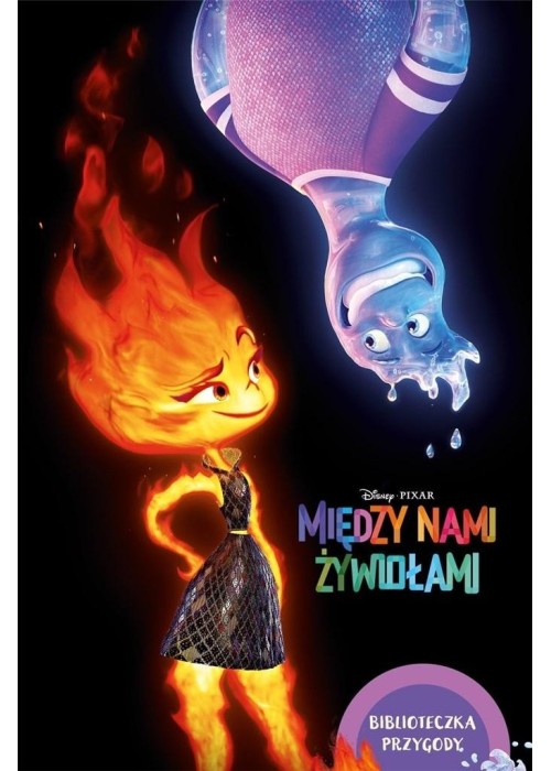 Disney Pixar. Między nami żywiołami