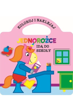 Koloruj i naklejaj. Jednorożce idą do szkoły