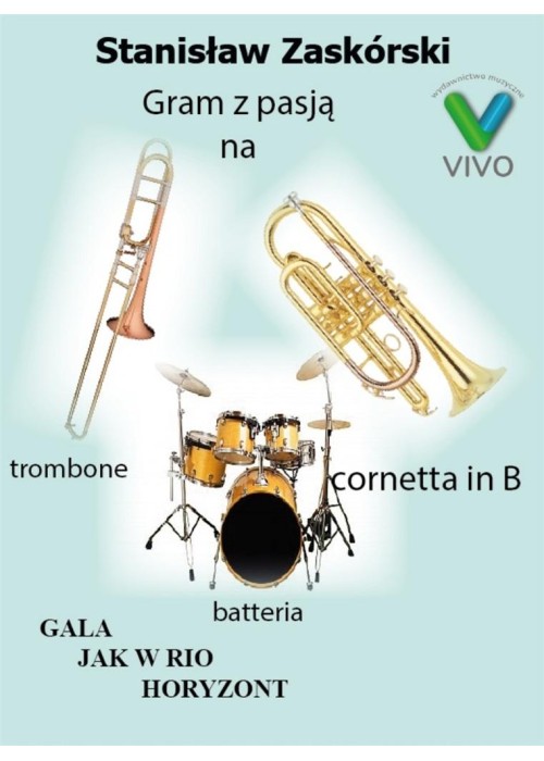 Gram z pasją na trombone cornetta in B batteria