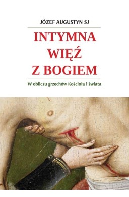 Intymna więź z Bogiem. W obliczu grzechów Kościoła