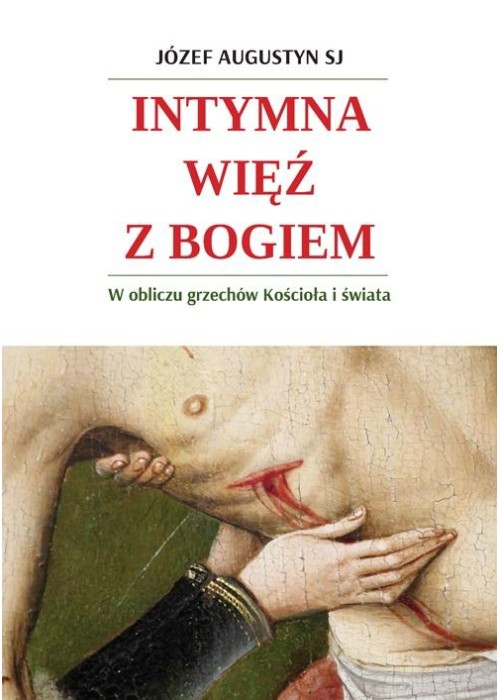 Intymna więź z Bogiem. W obliczu grzechów Kościoła