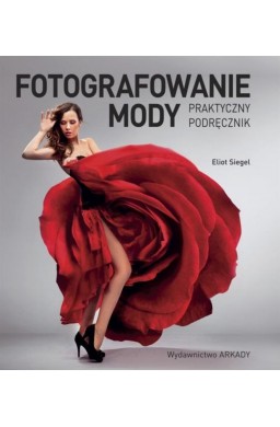 Fotografowanie mody. Praktyczny podręcznik