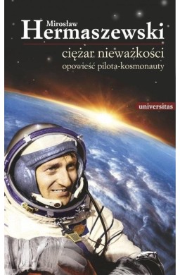 Ciężar nieważkości. Opowieść pilota-kosmonauty