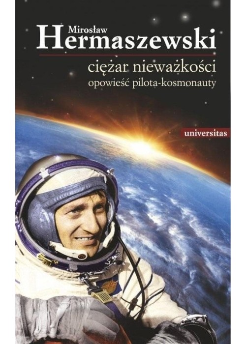 Ciężar nieważkości. Opowieść pilota-kosmonauty