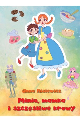 Minio, mamka i szczęśliwe krowy