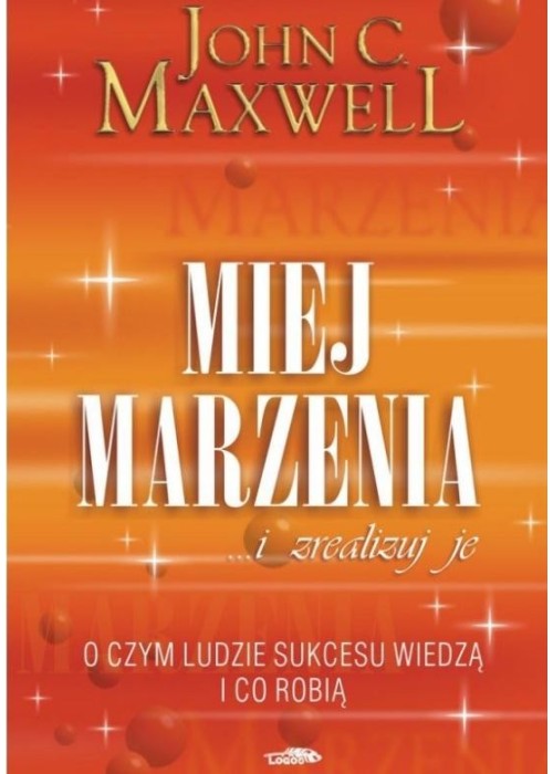 Miej marzenia ... i zrealizuj je!