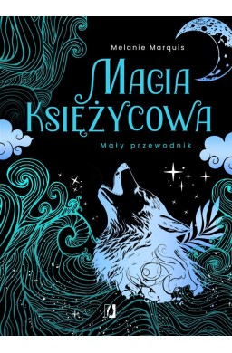 Magia księżycowa. Mały przewodnik