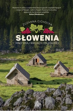 Słowenia. Mały kraj wielkich odległości