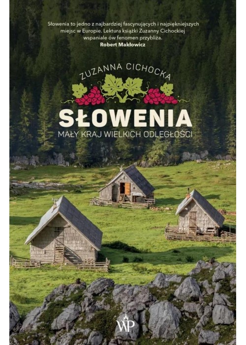 Słowenia. Mały kraj wielkich odległości
