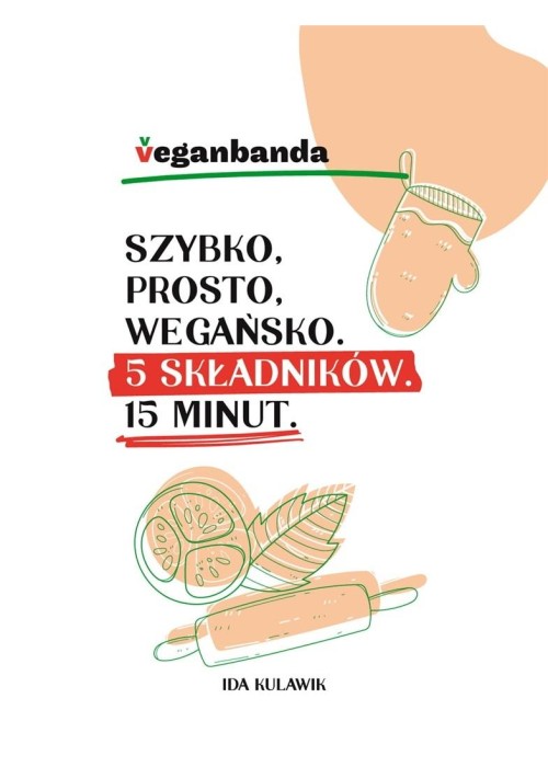 Szybko, prosto, wegańsko. 5 składników. 15 minut