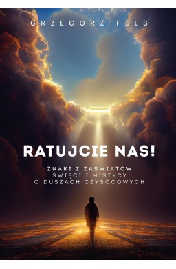 Ratujcie nas! Znaki z zaświatów